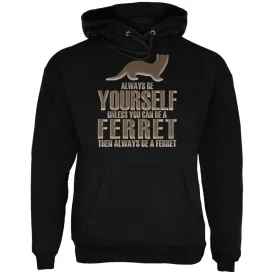 Always Be Yourself Ferret Black Adult Hoodie