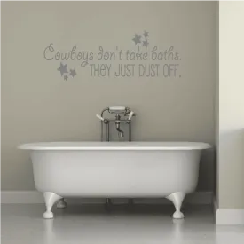Cowboys Dont Take Baths They Just Dust Off Wall Decal